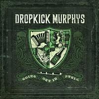 Dropkick Murphys - Going Out in Style